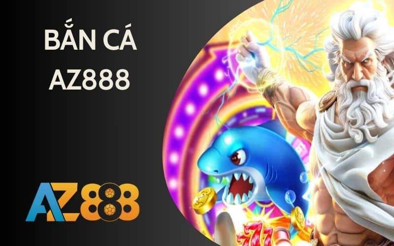 Bắn cá AZ888 có đồ họa sắc nét và nhiều tính năng