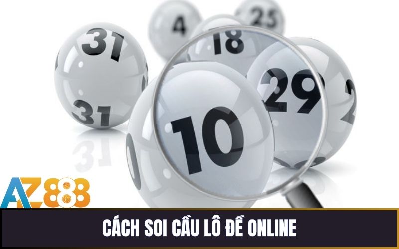 Hướng dẫn cách soi cầu lô đề online chuẩn xác tỉ lên ăn cao nhất